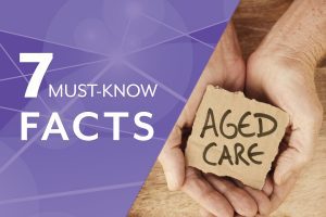 7 must know facts about aged care