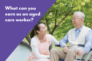 What can you earn as an aged care worker?