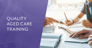 quality aged care training